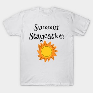 Summer Staycation T-Shirt